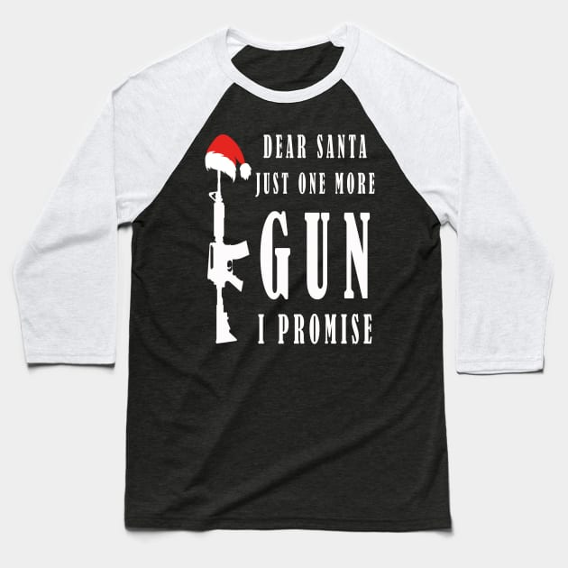 Dear santa just one more gun i promise Baseball T-Shirt by NI78